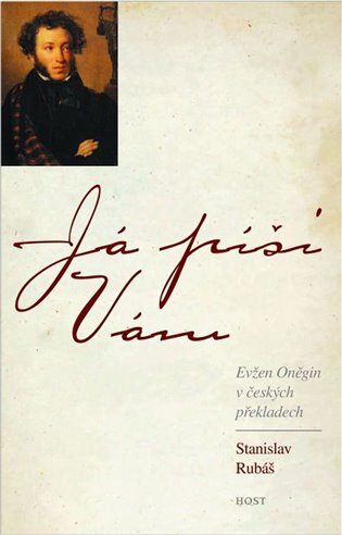 Já píši vám. Oněgin v českých překladech - Stanislav Rubáš