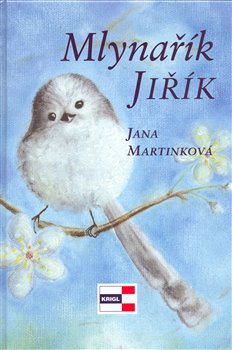 Levně Mlynařík Jiřík - Jana Martinková
