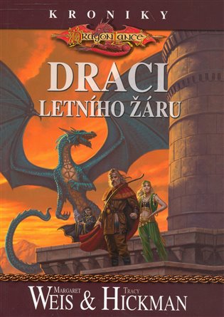 DragonLance: Kroniky 4. - Draci letního žáru - Tom Hickman, Margaret Weis