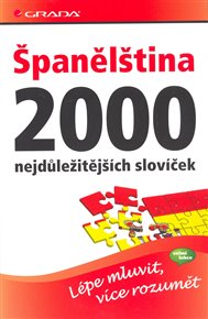 Španělština – 2000 nejdůležitějších slovíček: lépe mluvit, více rozumět -  kolektiv