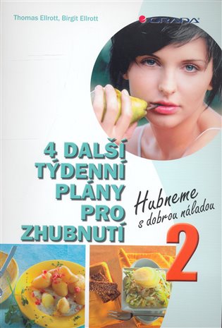 4 další týdenní plány pro zhubnutí: Hubneme s dobrou náladou II - Birgit Ellrott, Thomas Ellrott