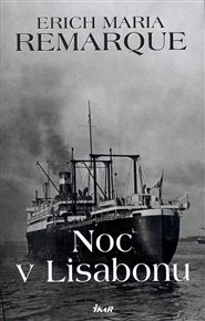 Noc v Lisabonu - Erich Maria Remarque