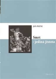 Smrt - jediná jistota (apoteóza skepse) - Jan Payne