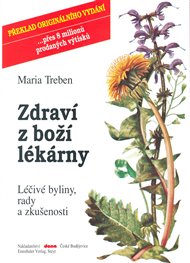 Zdraví z boží lékárny: Léčivé byliny, rady a zkušenosti - Maria Treben