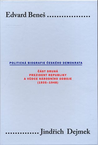 Edvard Beneš. Politická biografie českého demokrata (II.) - Jindřich Dejmek