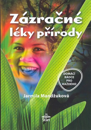 Zázračné léky přírody - Jarmila Mandžuková