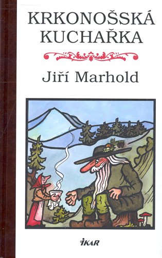 Krkonošská kuchařka - Jiří Marhold