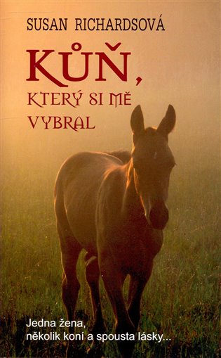 Kůň, který si mě vybral - Susan Richardsová