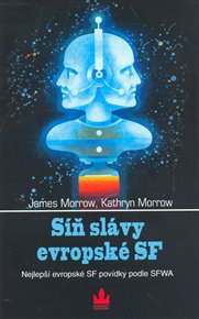 Síň slávy evropské SF: Nejlepší evropské povídky podle SFWA - James Morrow, Kathryn Morrow