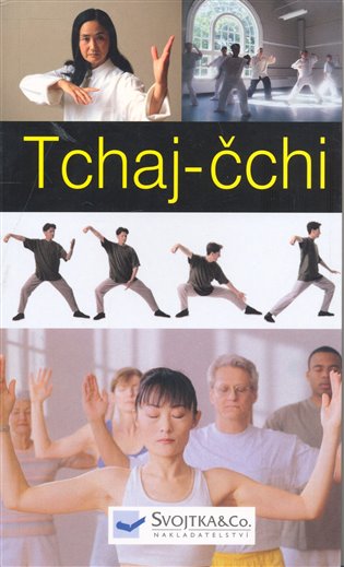 Tchaj čchi: Praktický obrazový průvodce - 