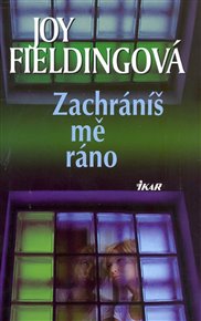 Zachráníš mě ráno - Joy Fieldingová