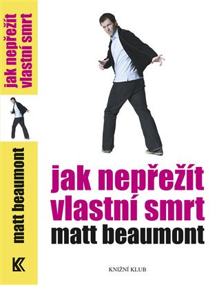 Jak nepřežít vlastní smrt - Matt Beaumont