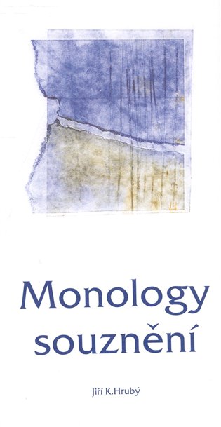 Monology souznění - Jiří K. Hrubý