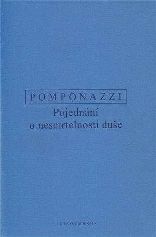 Pojednání o nesmrtelnosti duše - Pietro Pomponazzi