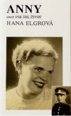 Levně Anny. aneb Jak šel život - Hana Elgrová