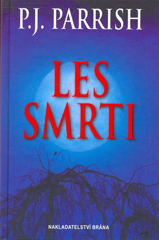 Les smrti - P.J. Parrish