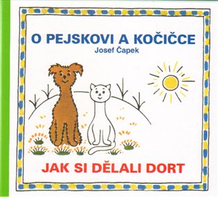 O pejskovi a kočičce - Jak si dělali dort - Josef Čapek