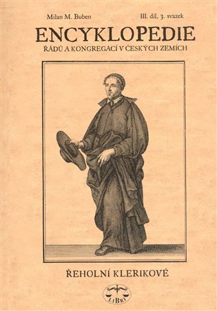 Encyklopedie řádů a kongregací v českých zemích III/3. - Milan Buben