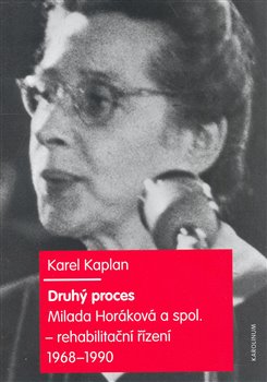 Levně Druhý proces. Milada Horáková a spol. - rehabilitační řízení 1968 - 1990 - Karel Kaplan