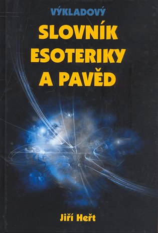 Výkladový slovník esoteriky a pavěd - Jiří Heřt