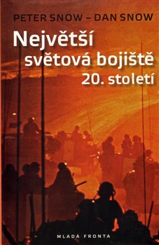 Levně Největší světová bojiště 20. století - Peter Snow, Dan Snow