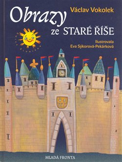 Levně Obrazy ze staré říše - Václav Vokolek