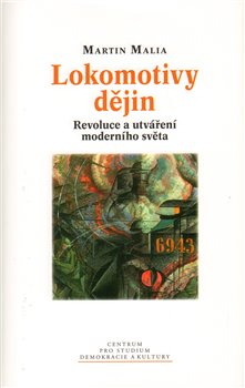 Levně Lokomotivy dějin : revoluce a utváření moderního světa - Martin Malia