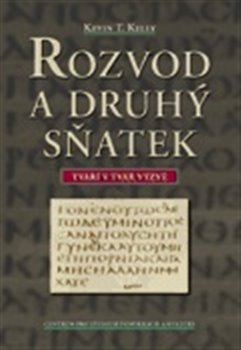 Levně Rozvod a druhý sňatek. Tváří v tvář výzvě - Kevin T. Kelly
