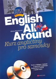 English All Around: Kurz angličtiny pro samouky - Alena Kuzmová