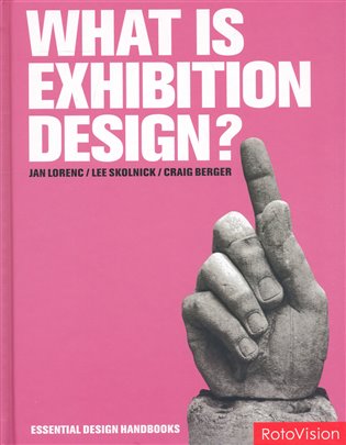 What is Exhibition Design? - Craig Berger, Jan Lorenc, Lee Skolnick