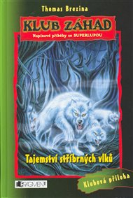 Tajemství stříbrných vlků: Klub záhad - Thomas Brezina