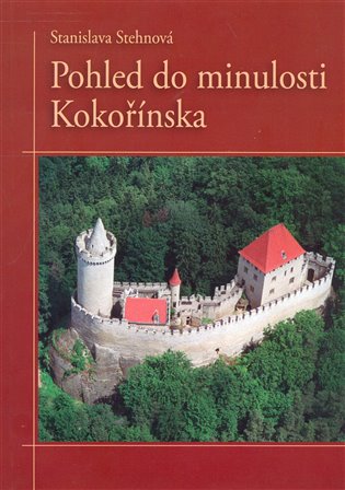 Pohled do minulosti Kokořínská - Stanislava Stehnová