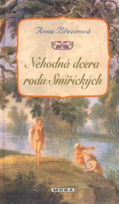 Nehodná dcera rodu Smiřických - Anna Březinová