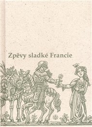 Zpěvy sladké Francie - Hanuš Jelínek