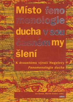 Místo fenomenologie ducha v současném myšlení koupíte na Kosmas.cz