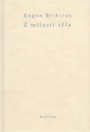 Z milosti těla - Eugen Brikcius