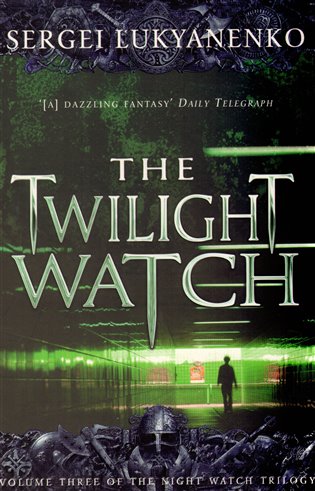 The Twilight Watch - Sergej Lukjaněnko