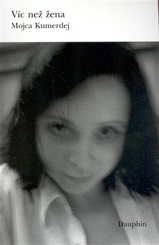 Víc než žena - Moca Kumerdejová