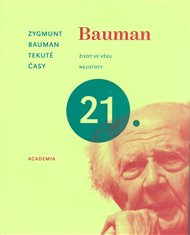 Tekuté časy: Život ve věku nejistoty - Zygmunt Bauman