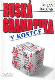 Ruská gramatika v kostce - Milan Balcar