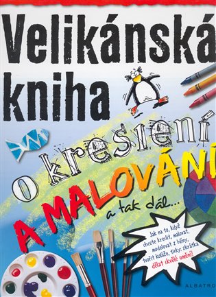 Velikánská kniha o kreslení a malování a tak dál - 