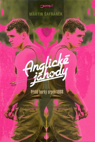 Anglické jahody: Příliš horký srpen 1968 - Martin Šafránek