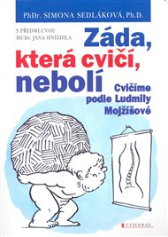 Záda, která cvičí, nebolí: Cvičíme podle Ludmily Mojžíšové - Simona Sedláková