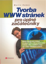 Tvorba WWW stránek: pro úplné začátečníky - Martin Domes