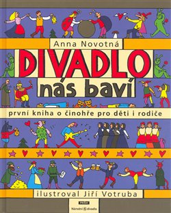 Levně Divadlo nás baví. První kniha o činohře pro děti i rodiče - Anna Novotná