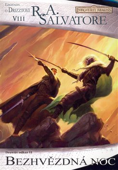 Levně Drowův odkaz 2 : Bezhvězdná noc - Robert Anthony Salvatore