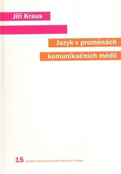 Levně Jazyk v proměnách komunikačních médií - Jiří Kraus
