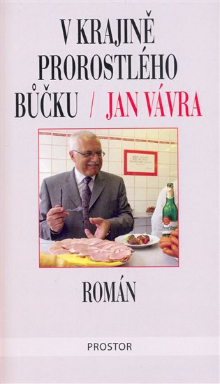 V krajině prorostlého bůčku (2. vyd) - Jan Vávra