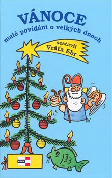 Levně Vánoce. Malé povídání o velkých dnech - Vratislav Ebr
