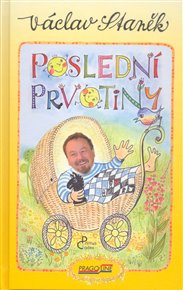 Poslední prvotiny - Václav Staněk